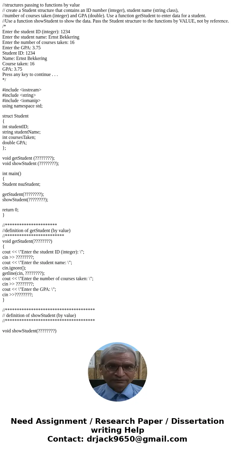 //structures passing to functions by value // create a Student structure that contains an ID number (integer), student name (string class), //number of courses 