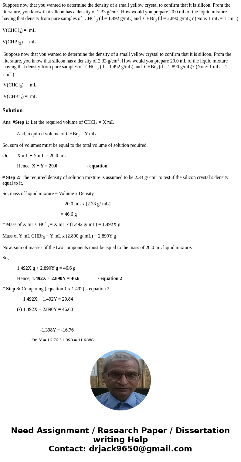 Suppose now that you wanted to determine the density of a small yellow crystal to confirm that it is silicon. From the literature, you know that silicon has a d Suppose now that you wanted to determine the density of a small yellow crystal to confirm that it is silicon. From the literature, you know that silicon has a d