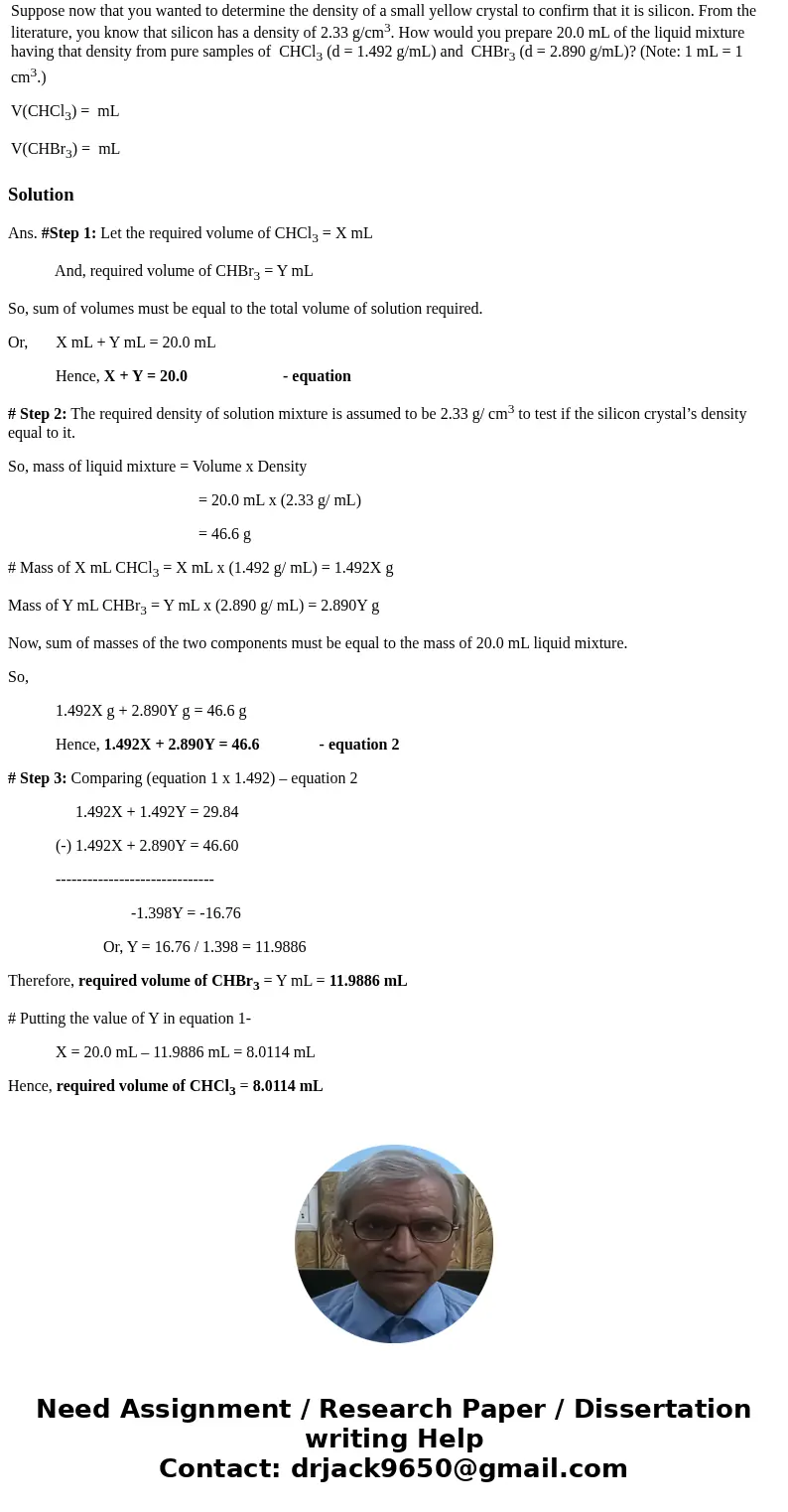 Suppose now that you wanted to determine the density of a small yellow crystal to confirm that it is silicon. From the literature, you know that silicon has a d Suppose now that you wanted to determine the density of a small yellow crystal to confirm that it is silicon. From the literature, you know that silicon has a d