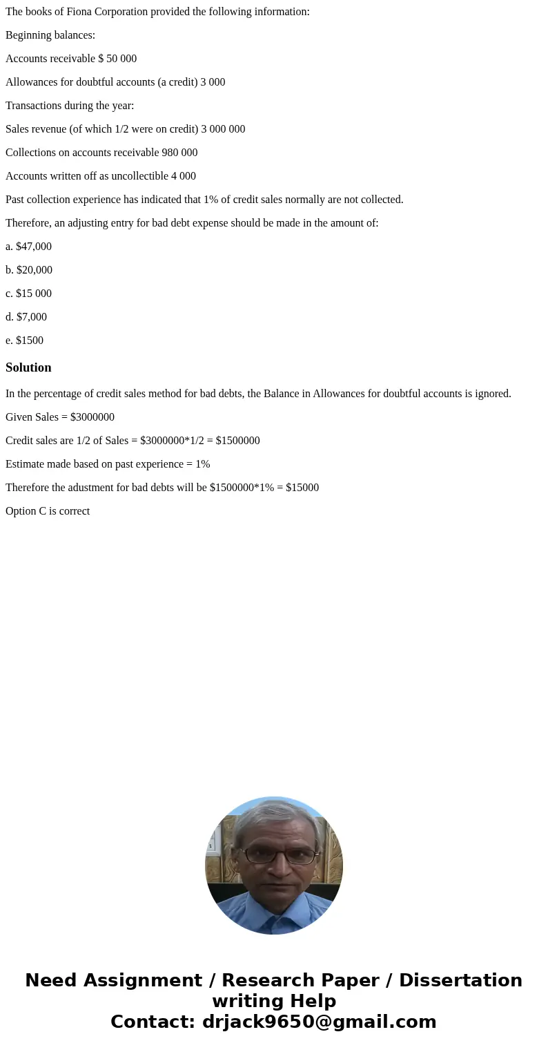 The books of Fiona Corporation provided the following information: Beginning balances: Accounts receivable $ 50 000 Allowances for doubtful accounts (a credit)  The books of Fiona Corporation provided the following information: Beginning balances: Accounts receivable $ 50 000 Allowances for doubtful accounts (a credit)