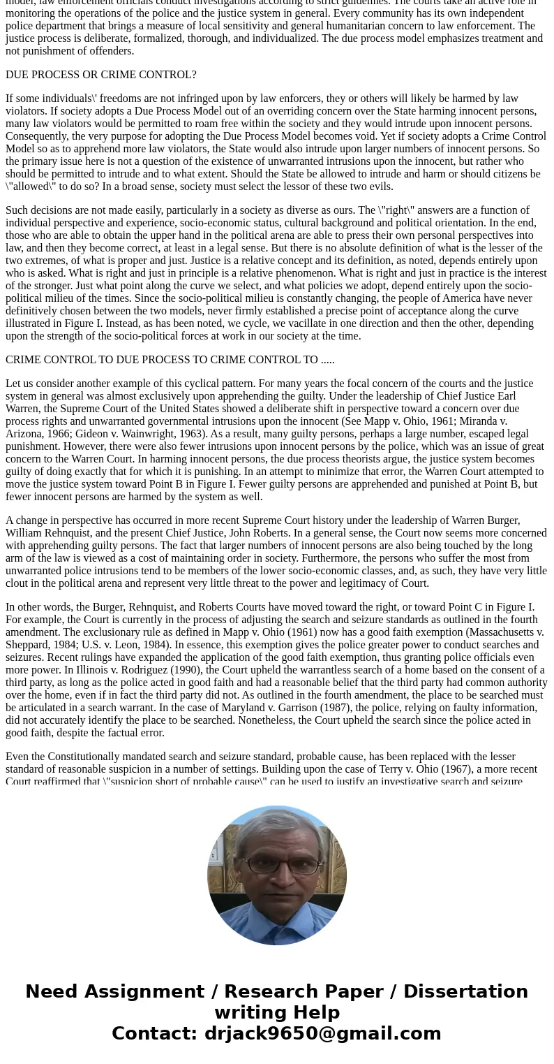 The crime control and due process models represent opposing views of the purpose of the criminal justice system. The tenets of each model influence all levels o The crime control and due process models represent opposing views of the purpose of the criminal justice system. The tenets of each model influence all levels o