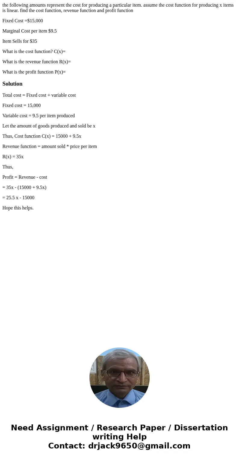 the following amounts represent the cost for producing a particular item. assume the cost function for producing x items is linear. find the cost function, reve the following amounts represent the cost for producing a particular item. assume the cost function for producing x items is linear. find the cost function, reve