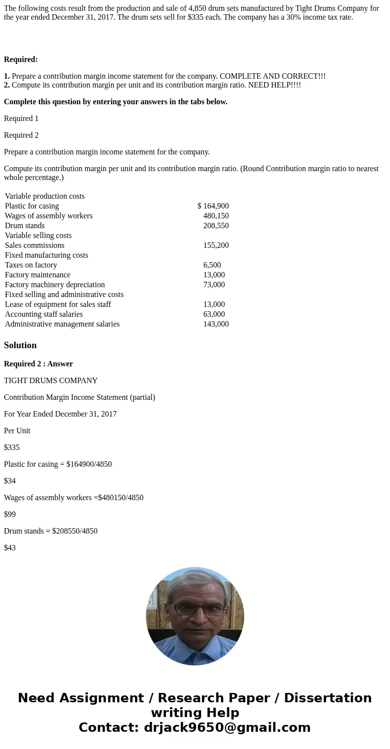 The following costs result from the production and sale of 4,850 drum sets manufactured by Tight Drums Company for the year ended December 31, 2017. The drum se