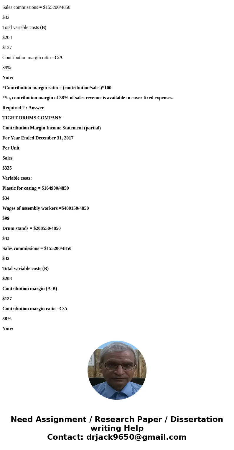 The following costs result from the production and sale of 4,850 drum sets manufactured by Tight Drums Company for the year ended December 31, 2017. The drum se