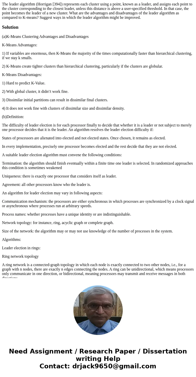  The leader algorithm (Horrigan [394]) represents each cluster using a point, known as a leader, and assigns each point to the cluster corresponding to the clos