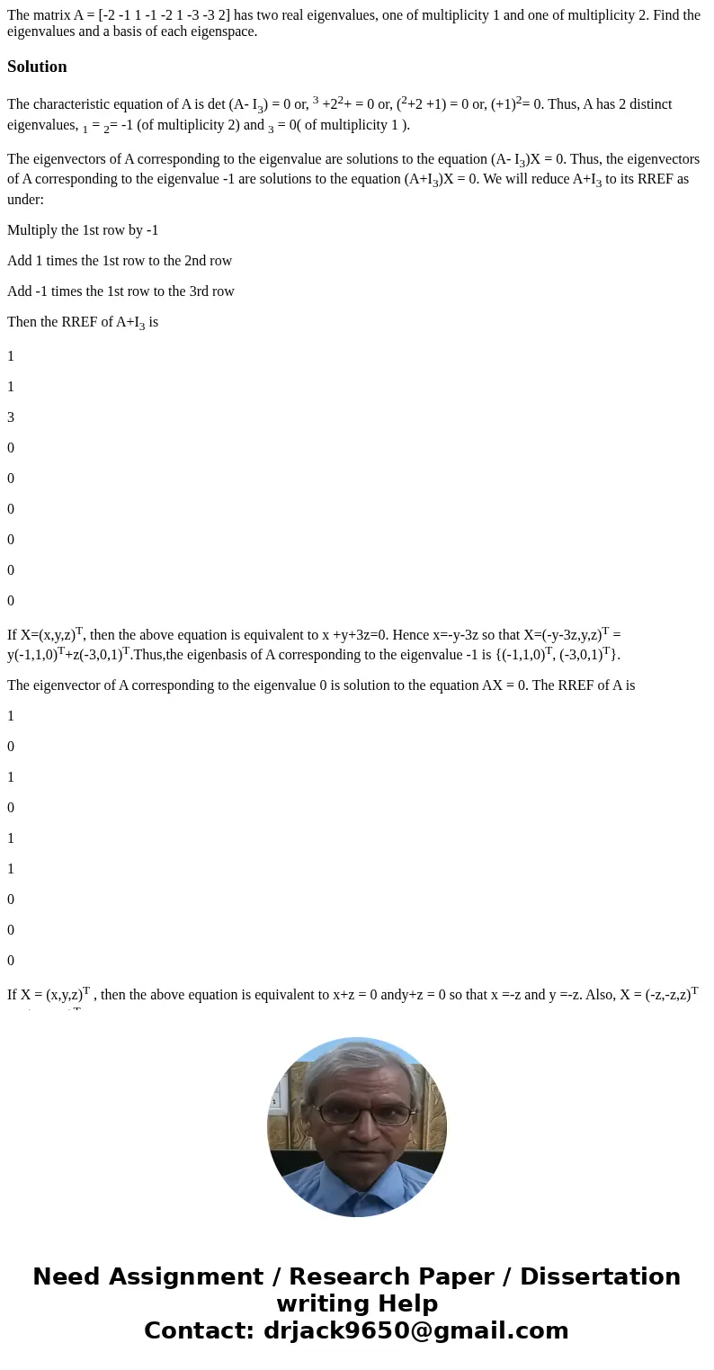  The matrix A = [-2 -1 1 -1 -2 1 -3 -3 2] has two real eigenvalues, one of multiplicity 1 and one of multiplicity 2. Find the eigenvalues and a basis of each ei