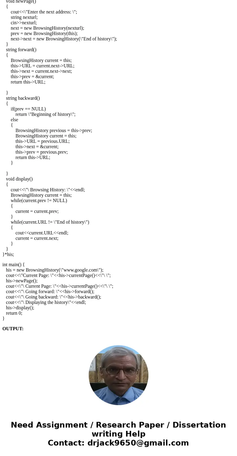 The most frequently used buttons in a browser are the forward and backward buttons to traverse the URLs visited by the user. Based on the doubly linked lists d  The most frequently used buttons in a browser are the forward and backward buttons to traverse the URLs visited by the user. Based on the doubly linked lists d