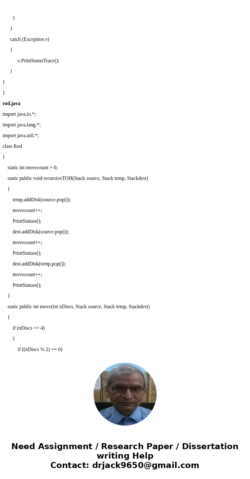The objective of the assignment is to model the puzzle Towers of Hanoi using Object Oriented Programming (Java) and recursion. There have to be 3 classes: Disk. The objective of the assignment is to model the puzzle Towers of Hanoi using Object Oriented Programming (Java) and recursion. There have to be 3 classes: Disk.