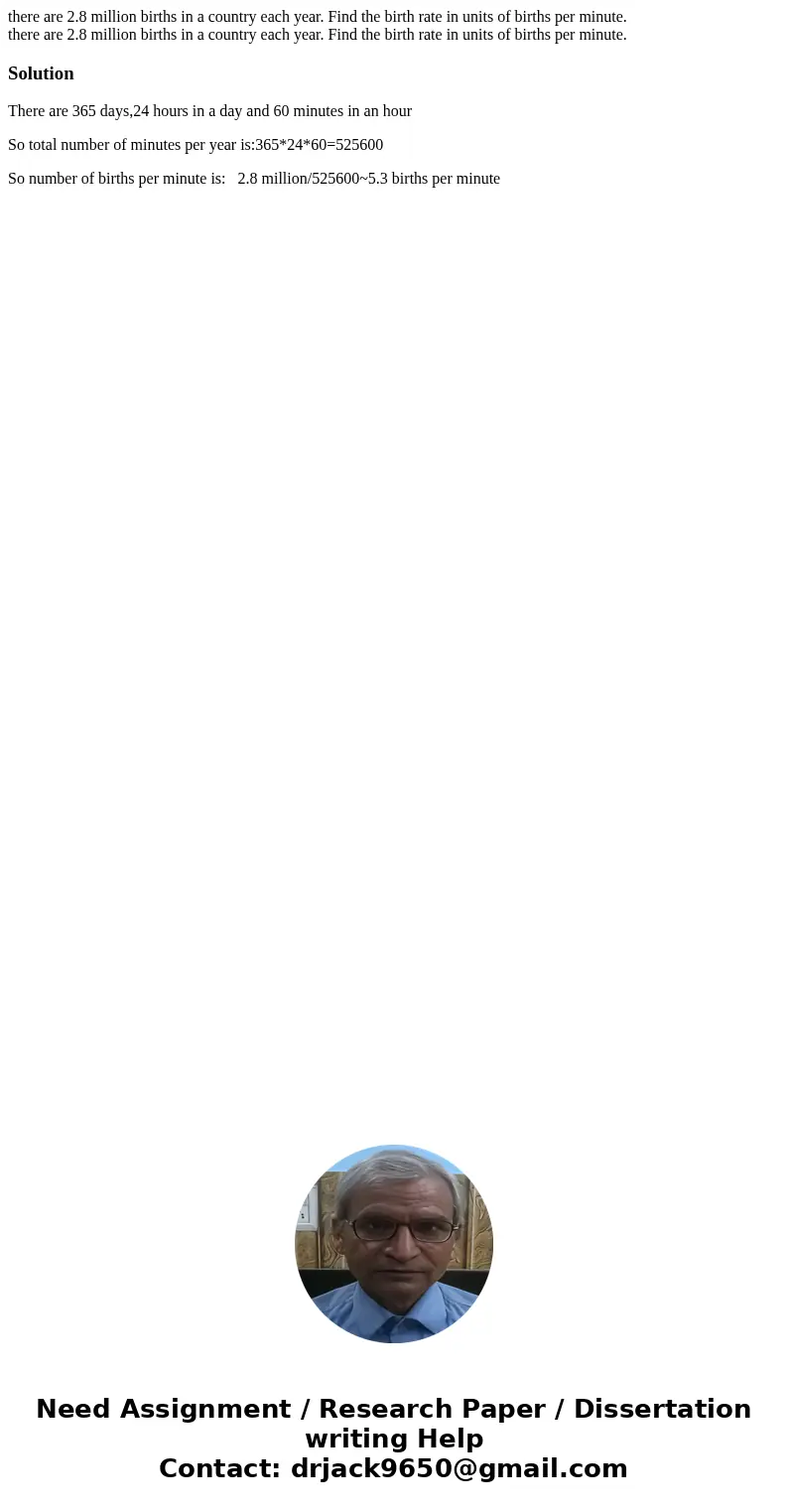 there are 2.8 million births in a country each year. Find the birth rate in units of births per minute. there are 2.8 million births in a country each year. Fi  there are 2.8 million births in a country each year. Find the birth rate in units of births per minute. there are 2.8 million births in a country each year. Fi