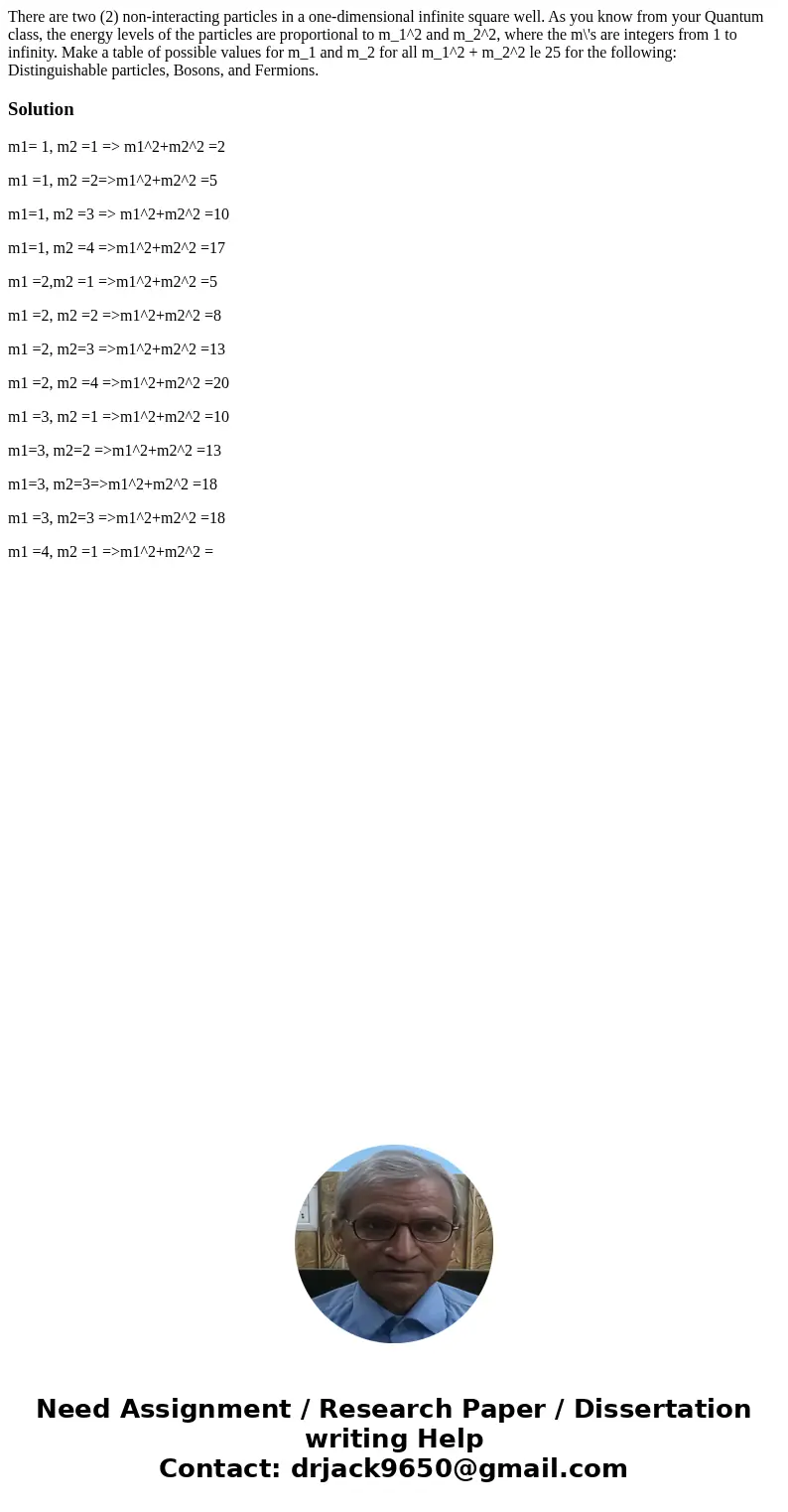 There are two (2) non-interacting particles in a one-dimensional infinite square well. As you know from your Quantum class, the energy levels of the particles   There are two (2) non-interacting particles in a one-dimensional infinite square well. As you know from your Quantum class, the energy levels of the particles