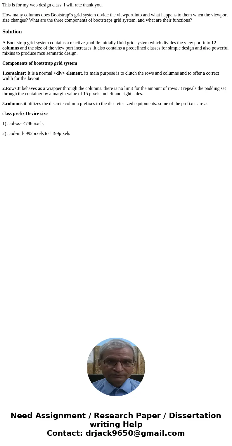 This is for my web design class, I will rate thank you. How many columns does Bootstrap\'s grid system divide the viewport into and what happens to them when th This is for my web design class, I will rate thank you. How many columns does Bootstrap\'s grid system divide the viewport into and what happens to them when th