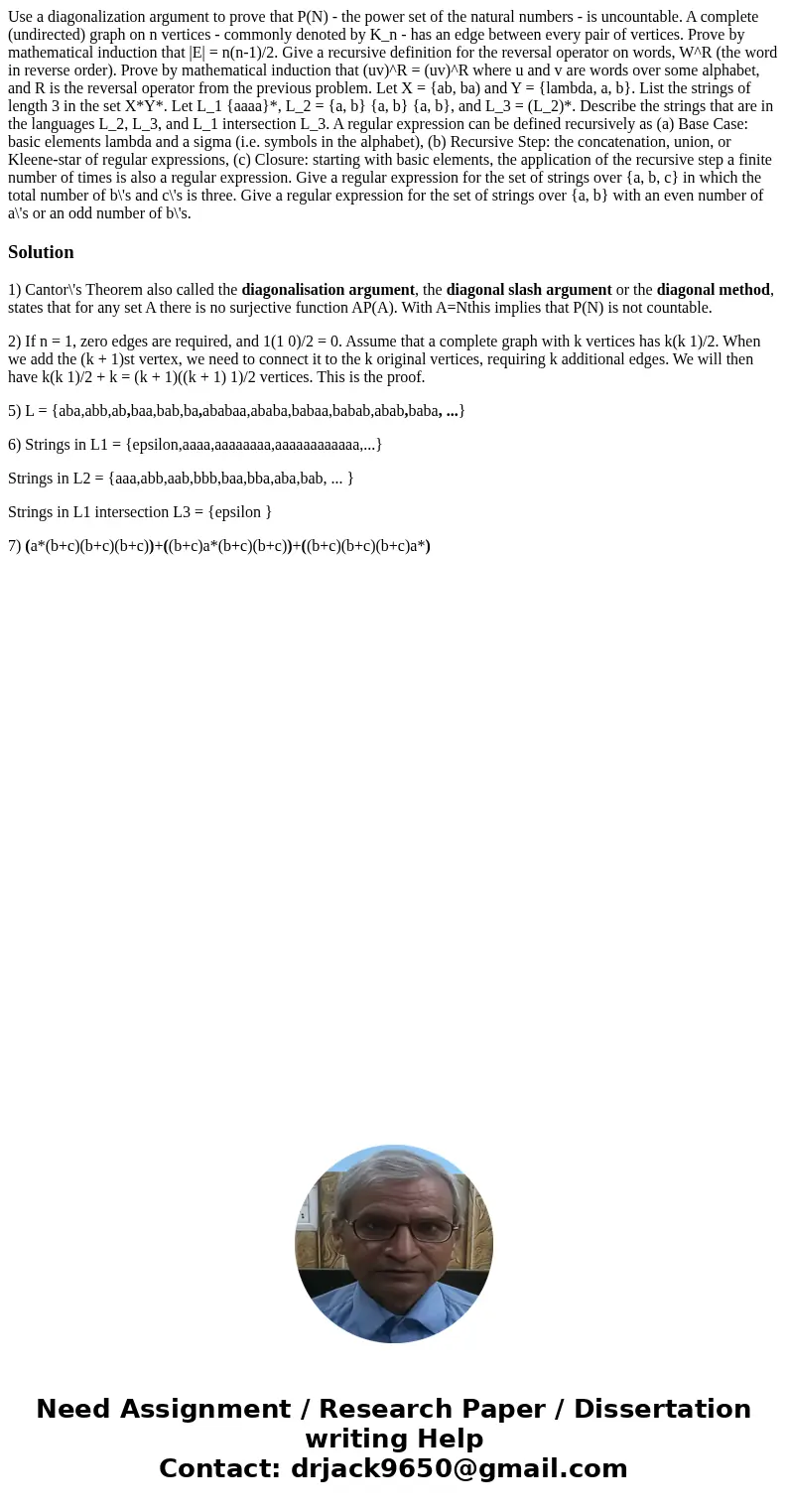  Use a diagonalization argument to prove that P(N) - the power set of the natural numbers - is uncountable. A complete (undirected) graph on n vertices - common