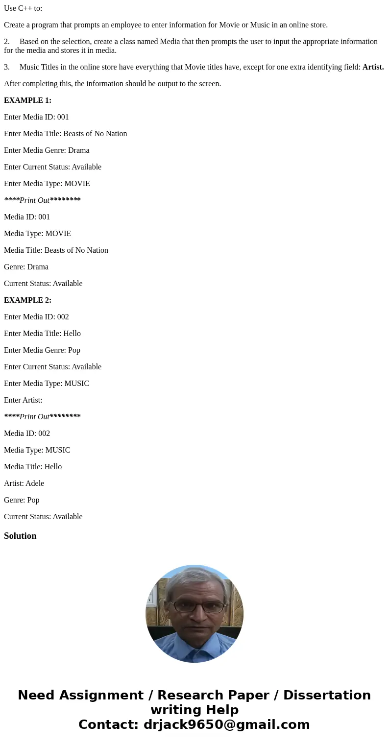 Use C++ to: Create a program that prompts an employee to enter information for Movie or Music in an online store. 2. Based on the selection, create a class name Use C++ to: Create a program that prompts an employee to enter information for Movie or Music in an online store. 2. Based on the selection, create a class name