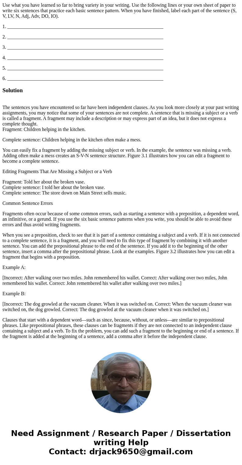 Use what you have learned so far to bring variety in your writing. Use the following lines or your own sheet of paper to write six sentences that practice each  Use what you have learned so far to bring variety in your writing. Use the following lines or your own sheet of paper to write six sentences that practice each