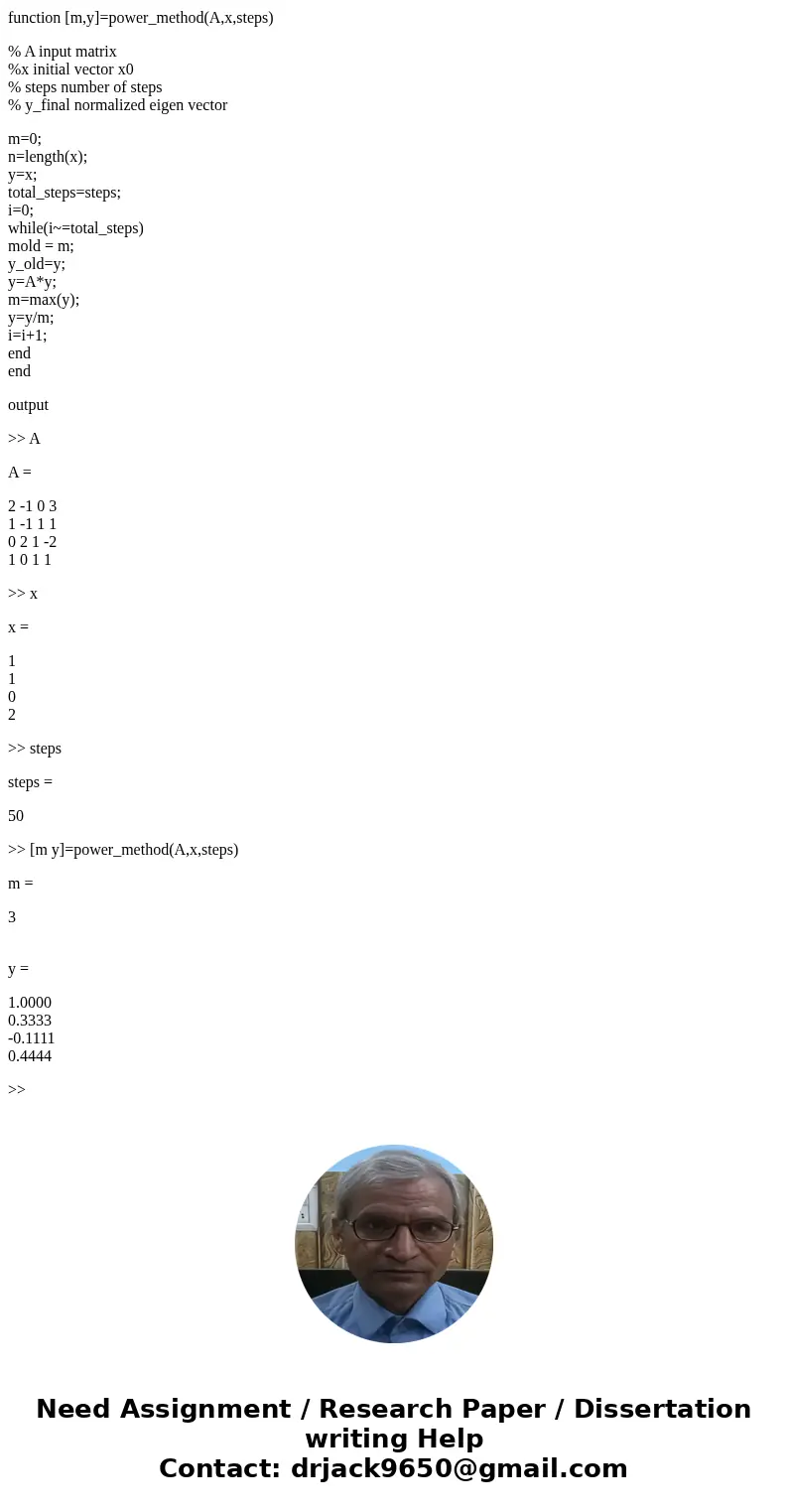 Using Matlab, Carry out 50 steps of the power method for the matrix A = [2 -1 0 3 1 -1 1 1 0 2 1 -2 1 0 1 1]with X_0 = [1, 1, 0, 2]. Give your estimate for the 