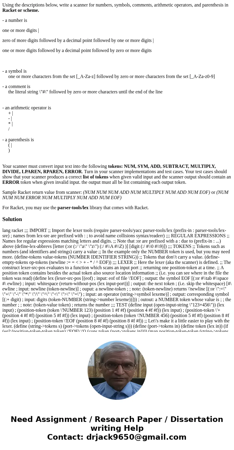 Using the descriptions below, write a scanner for numbers, symbols, comments, arithmetic operators, and parenthesis in Racket or scheme. - a number is one or mo