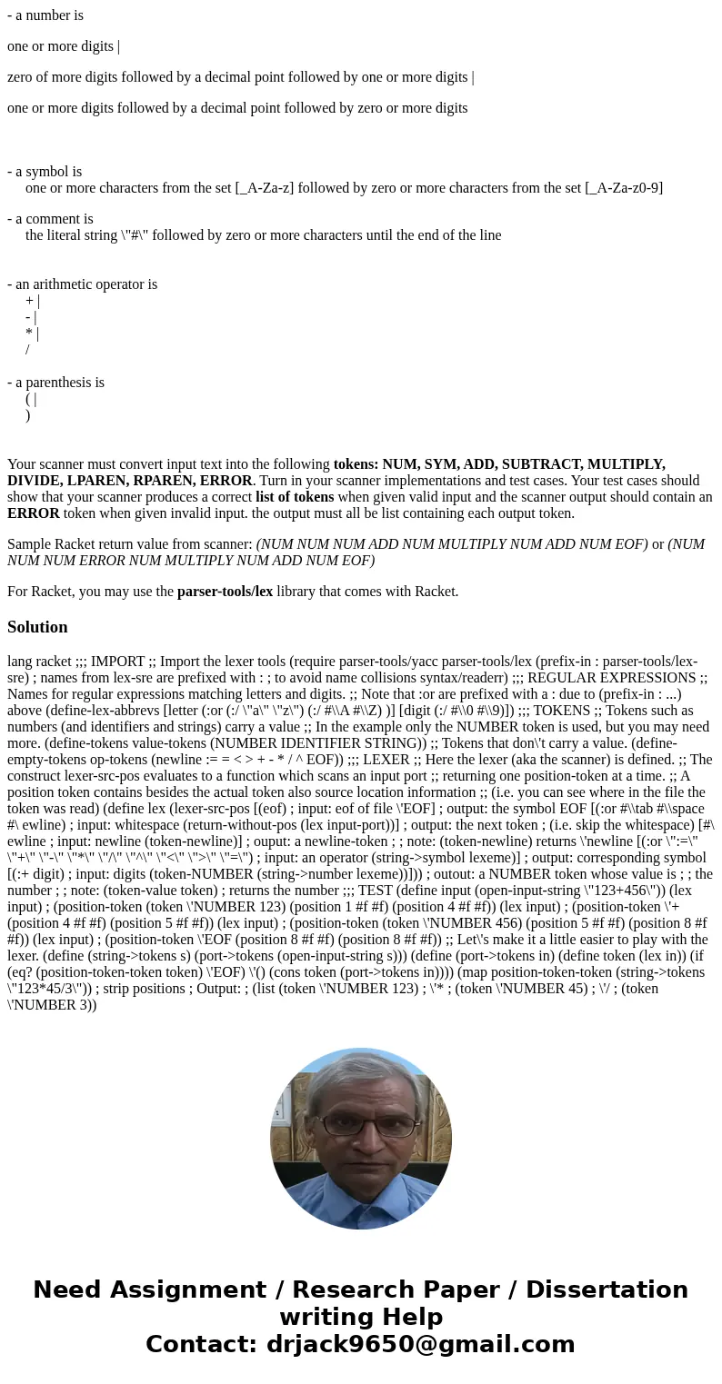 Using the descriptions below, write a scanner for numbers, symbols, comments, arithmetic operators, and parenthesis in Racket or scheme. - a number is one or mo