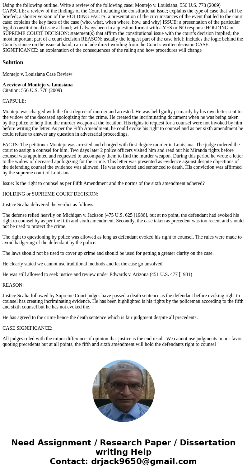 Using the following outline. Write a review of the following case: Montejo v. Louisiana, 556 U.S. 778 (2009) CAPSULE: a review of the findings of the Court incl Using the following outline. Write a review of the following case: Montejo v. Louisiana, 556 U.S. 778 (2009) CAPSULE: a review of the findings of the Court incl