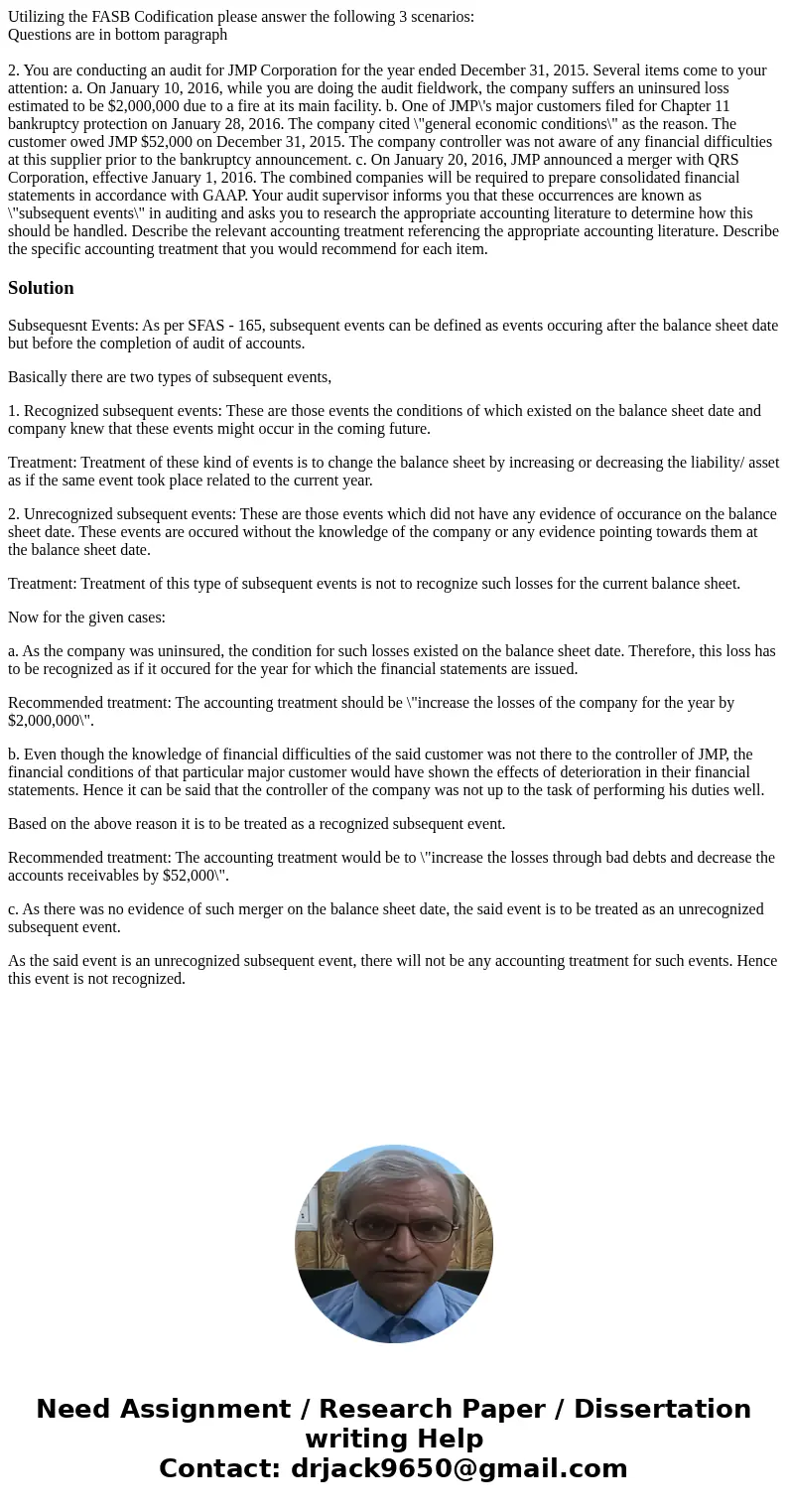 Utilizing the FASB Codification please answer the following 3 scenarios: Questions are in bottom paragraph 2. You are conducting an audit for JMP Corporation fo Utilizing the FASB Codification please answer the following 3 scenarios: Questions are in bottom paragraph 2. You are conducting an audit for JMP Corporation fo