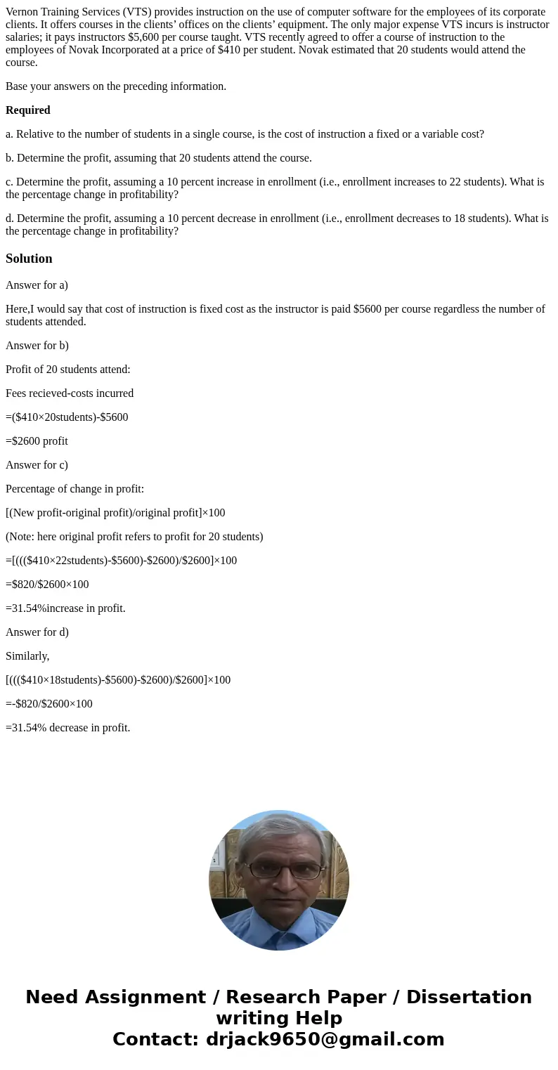Vernon Training Services (VTS) provides instruction on the use of computer software for the employees of its corporate clients. It offers courses in the clients Vernon Training Services (VTS) provides instruction on the use of computer software for the employees of its corporate clients. It offers courses in the clients