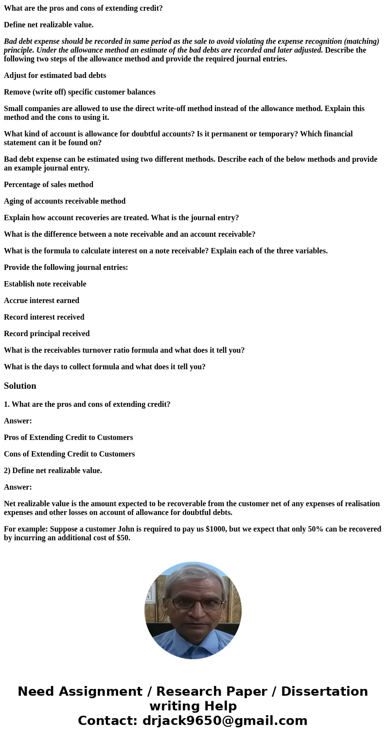 What are the pros and cons of extending credit? Define net realizable value. Bad debt expense should be recorded in same period as the sale to avoid violating t