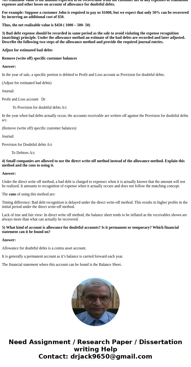 What are the pros and cons of extending credit? Define net realizable value. Bad debt expense should be recorded in same period as the sale to avoid violating t