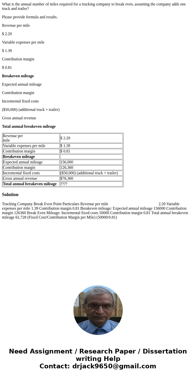What is the annual number of miles required for a trucking company to break even, assuming the company adds one truck and trailer? Please provide formula and re What is the annual number of miles required for a trucking company to break even, assuming the company adds one truck and trailer? Please provide formula and re