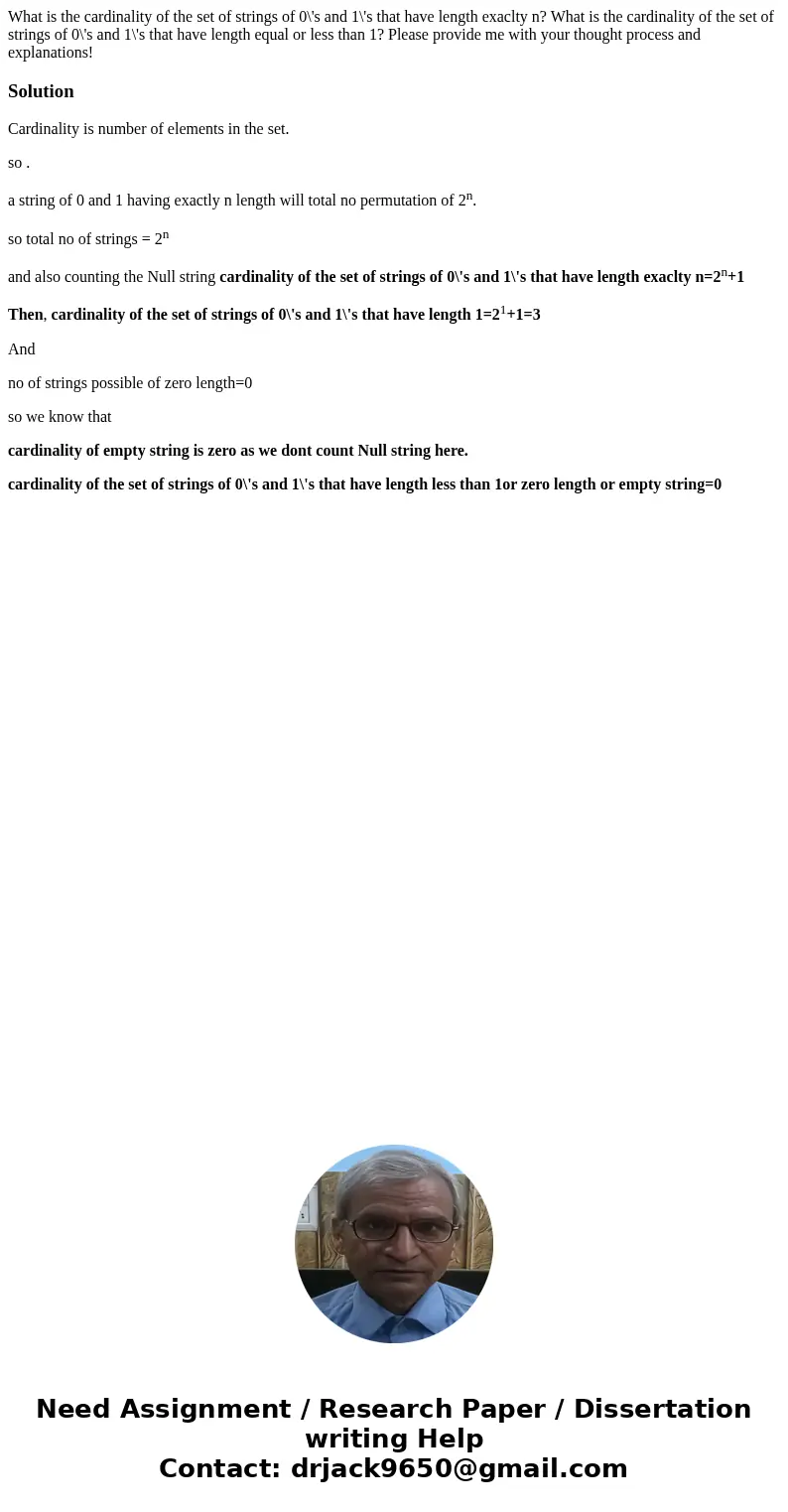 What is the cardinality of the set of strings of 0\'s and 1\'s that have length exaclty n? What is the cardinality of the set of strings of 0\'s and 1\'s that h What is the cardinality of the set of strings of 0\'s and 1\'s that have length exaclty n? What is the cardinality of the set of strings of 0\'s and 1\'s that h