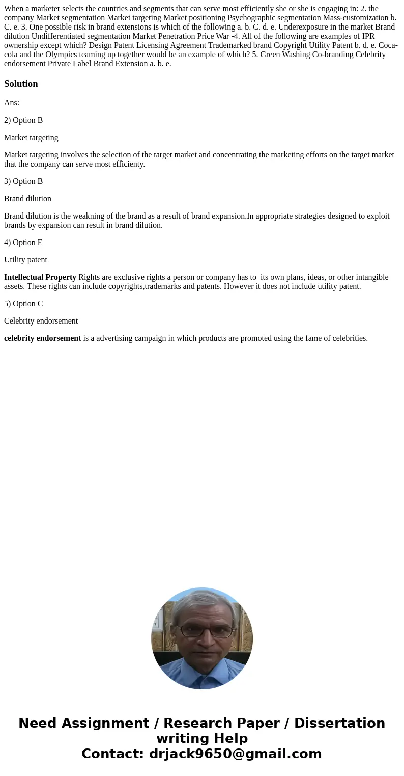 When a marketer selects the countries and segments that can serve most efficiently she or she is engaging in: 2. the company Market segmentation Market targeti  When a marketer selects the countries and segments that can serve most efficiently she or she is engaging in: 2. the company Market segmentation Market targeti