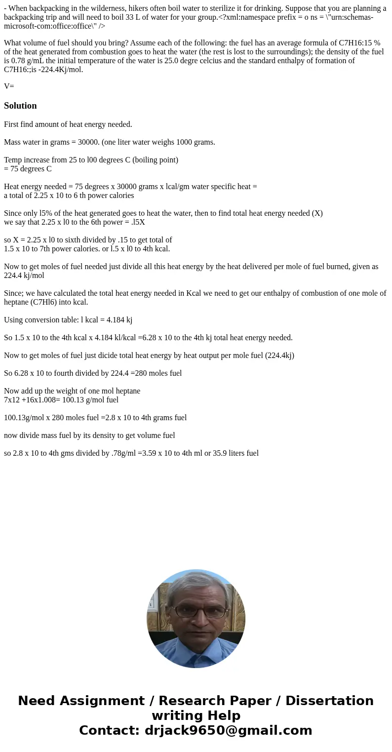 - When backpacking in the wilderness, hikers often boil water to sterilize it for drinking. Suppose that you are planning a backpacking trip and will need to bo - When backpacking in the wilderness, hikers often boil water to sterilize it for drinking. Suppose that you are planning a backpacking trip and will need to bo