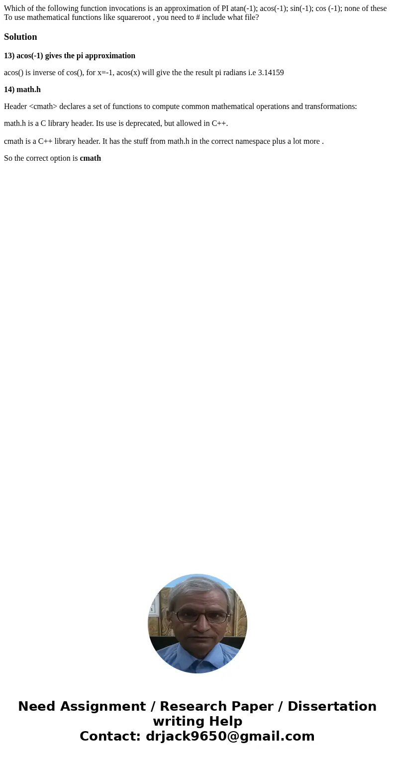 Which of the following function invocations is an approximation of PI atan(-1); acos(-1); sin(-1); cos (-1); none of these To use mathematical functions like s  Which of the following function invocations is an approximation of PI atan(-1); acos(-1); sin(-1); cos (-1); none of these To use mathematical functions like s
