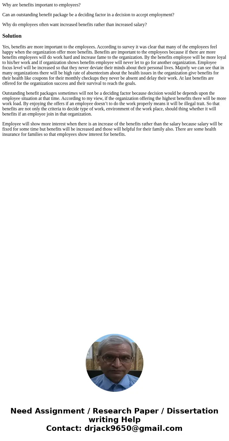 Why are benefits important to employees? Can an outstanding benefit package be a deciding factor in a decision to accept employment? Why do employees often want