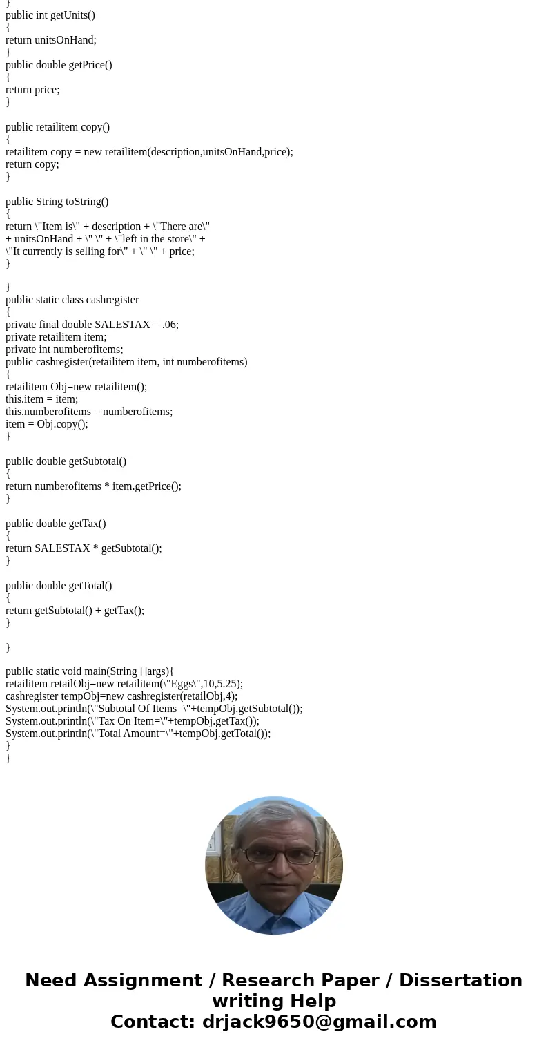 Write a CashRegister class that can be used with the RetailItem class that you wrote in Chapter 6. The CashRegister class should simulate the sale of a retail i Write a CashRegister class that can be used with the RetailItem class that you wrote in Chapter 6. The CashRegister class should simulate the sale of a retail i