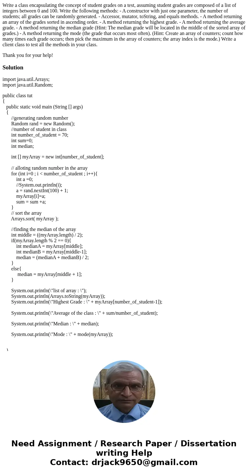 Write a class encapsulating the concept of student grades on a test, assuming student grades are composed of a list of integers between 0 and 100. Write the fol Write a class encapsulating the concept of student grades on a test, assuming student grades are composed of a list of integers between 0 and 100. Write the fol