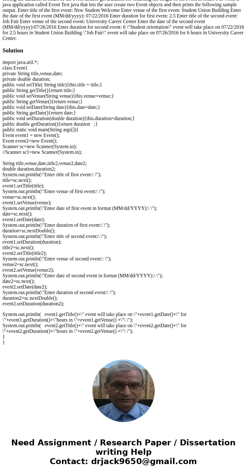 Write a java class called Event.java representing an event set up in someone\'s calendar. This class should store three bits of information about the event: Wh  Write a java class called Event.java representing an event set up in someone\'s calendar. This class should store three bits of information about the event: Wh