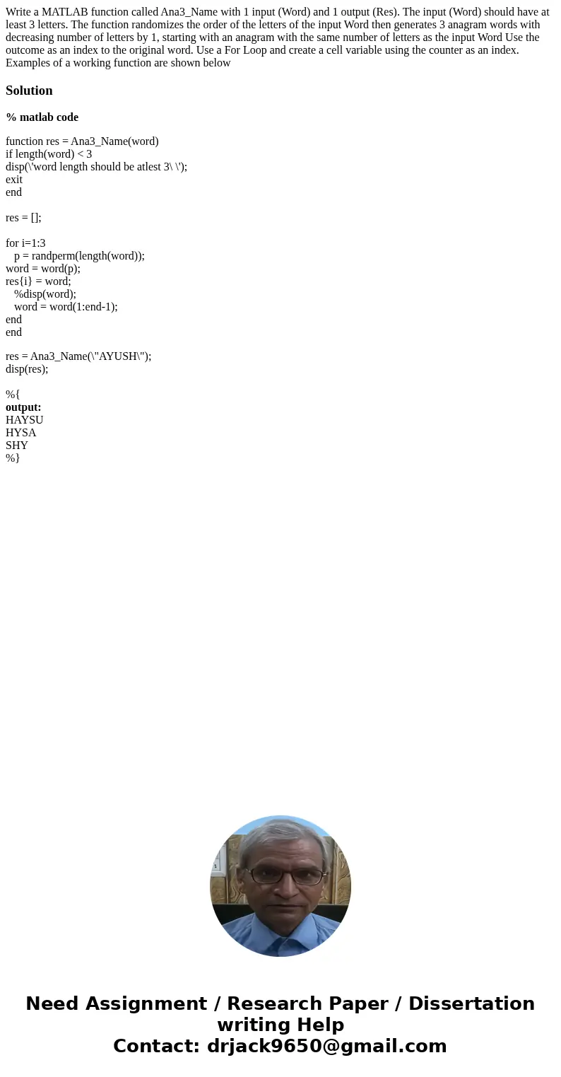  Write a MATLAB function called Ana3_Name with 1 input (Word) and 1 output (Res). The input (Word) should have at least 3 letters. The function randomizes the o