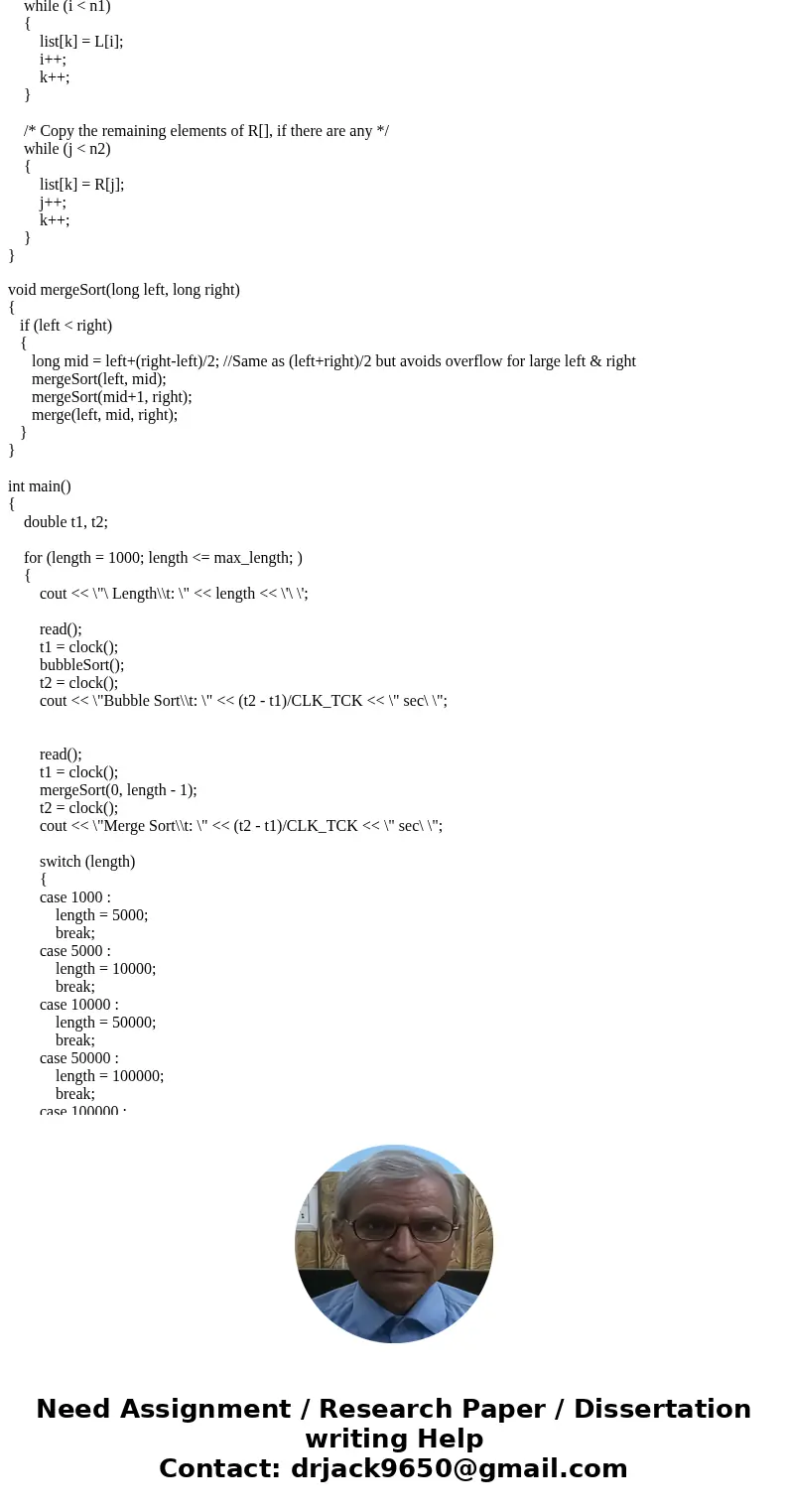 Write a program to display the running time of Bubble Sort and Merge Sort. the C++ code of Bubble Sort and Merge Sort . Test these sorts on arrays of various si Write a program to display the running time of Bubble Sort and Merge Sort. the C++ code of Bubble Sort and Merge Sort . Test these sorts on arrays of various si