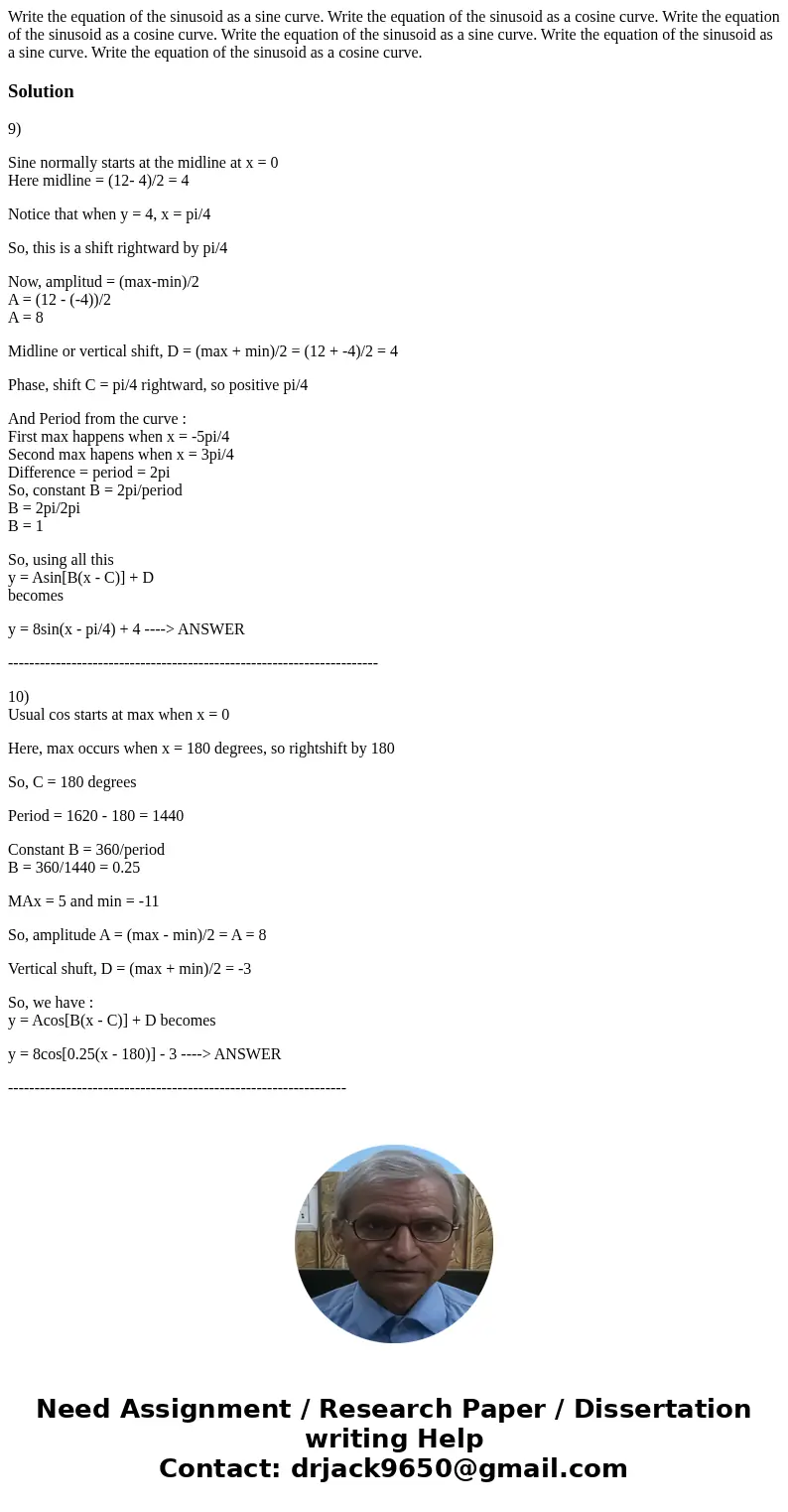 Write the equation of the sinusoid as a sine curve. Write the equation of the sinusoid as a cosine curve. Write the equation of the sinusoid as a cosine curve.  Write the equation of the sinusoid as a sine curve. Write the equation of the sinusoid as a cosine curve. Write the equation of the sinusoid as a cosine curve.
