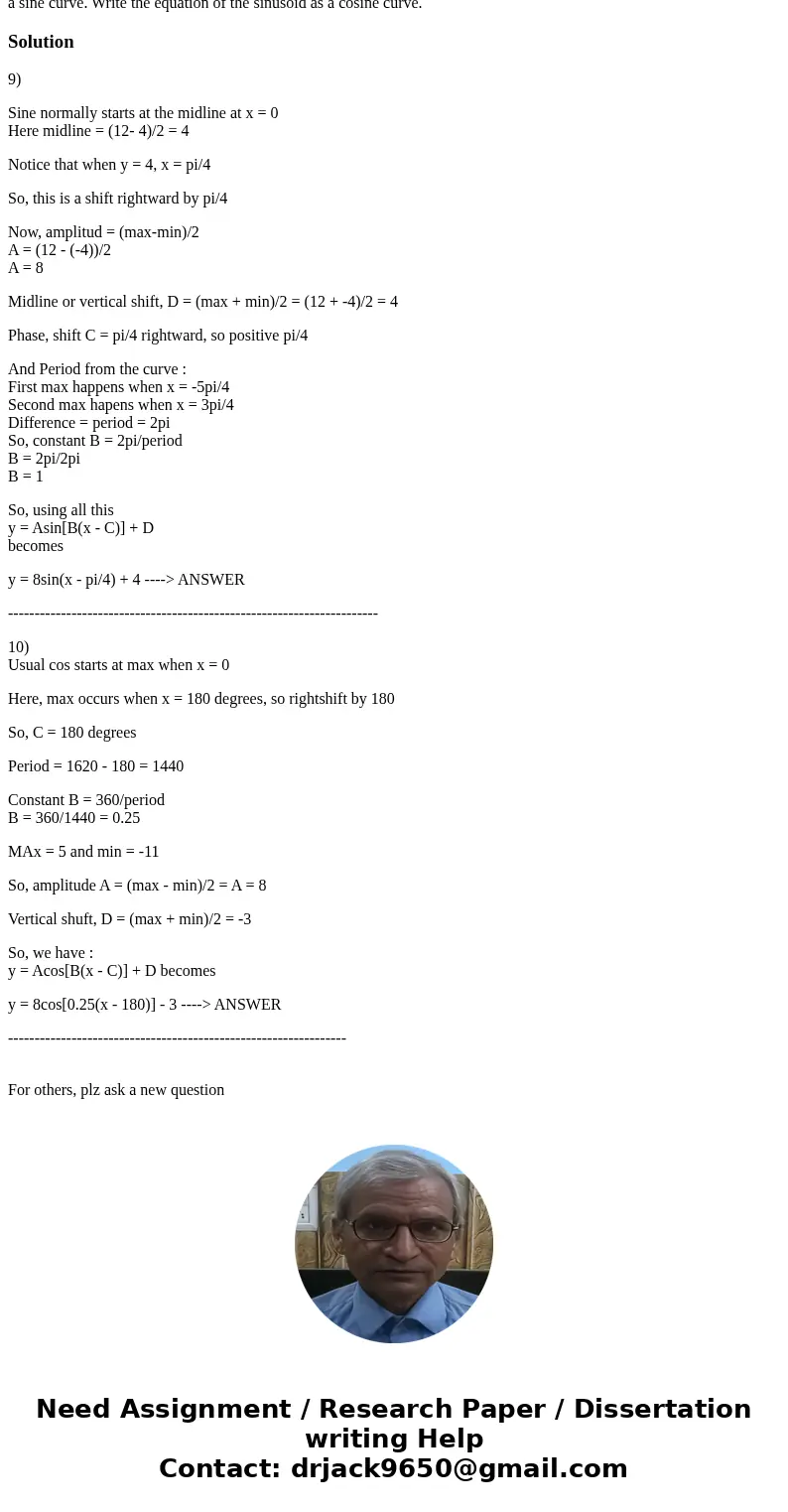 Write the equation of the sinusoid as a sine curve. Write the equation of the sinusoid as a cosine curve. Write the equation of the sinusoid as a cosine curve.  Write the equation of the sinusoid as a sine curve. Write the equation of the sinusoid as a cosine curve. Write the equation of the sinusoid as a cosine curve.