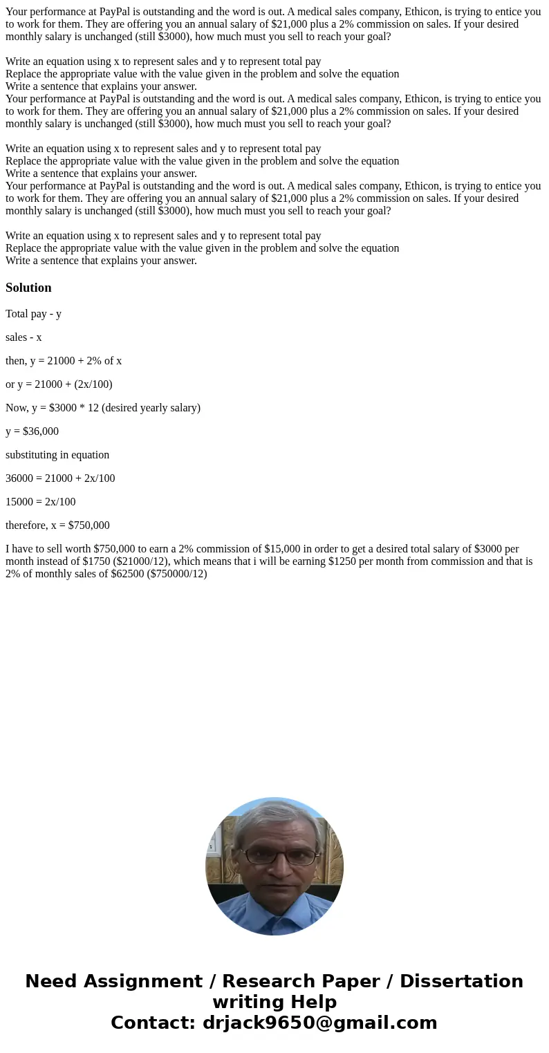 Your performance at PayPal is outstanding and the word is out. A medical sales company, Ethicon, is trying to entice you to work for them. They are offering yo  Your performance at PayPal is outstanding and the word is out. A medical sales company, Ethicon, is trying to entice you to work for them. They are offering yo