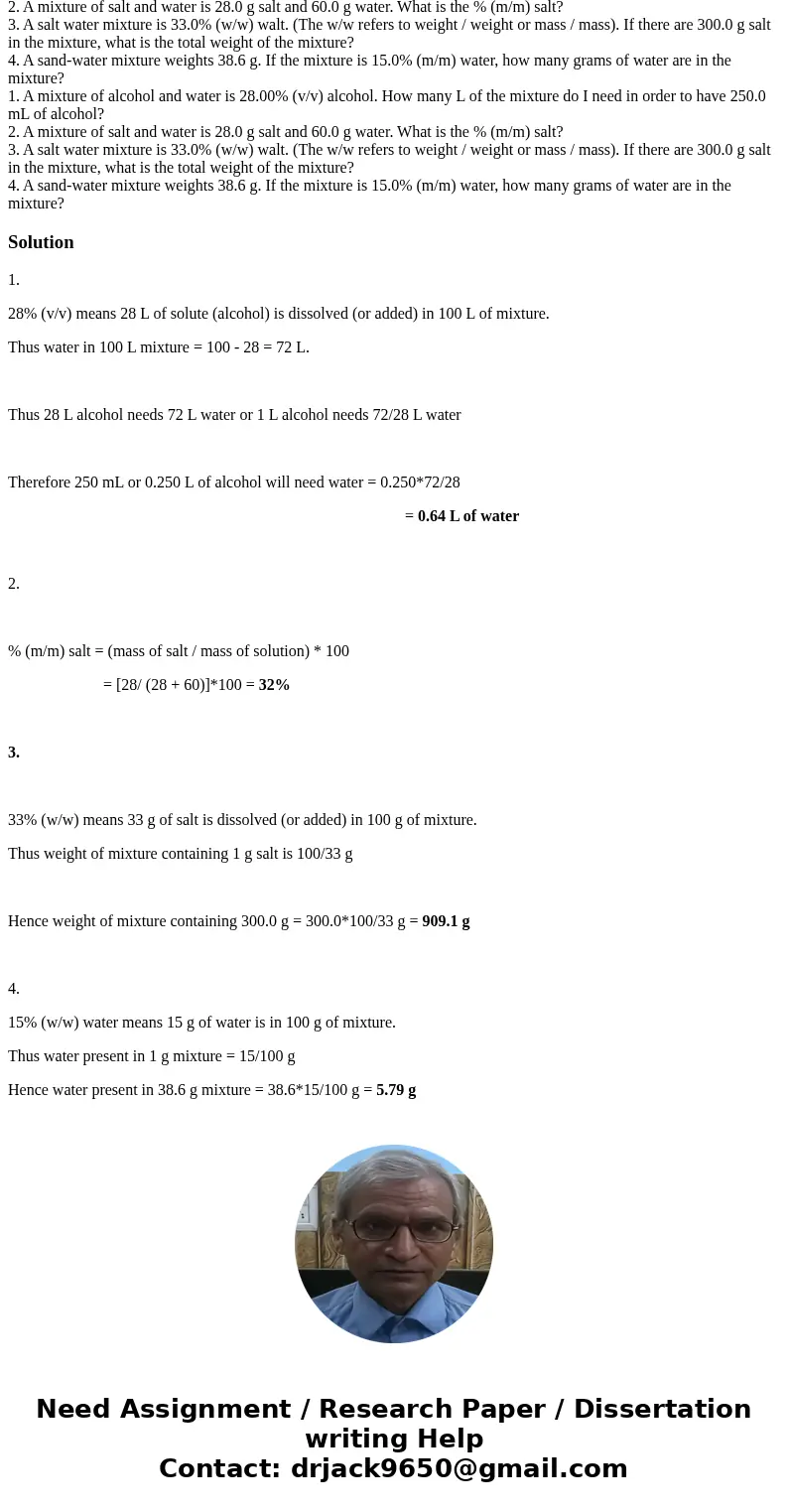  1. A mixture of alcohol and water is 28.00% (v/v) alcohol. How many L of the mixture do I need in order to have 250.0 mL of alcohol? 2. A mixture of salt and w