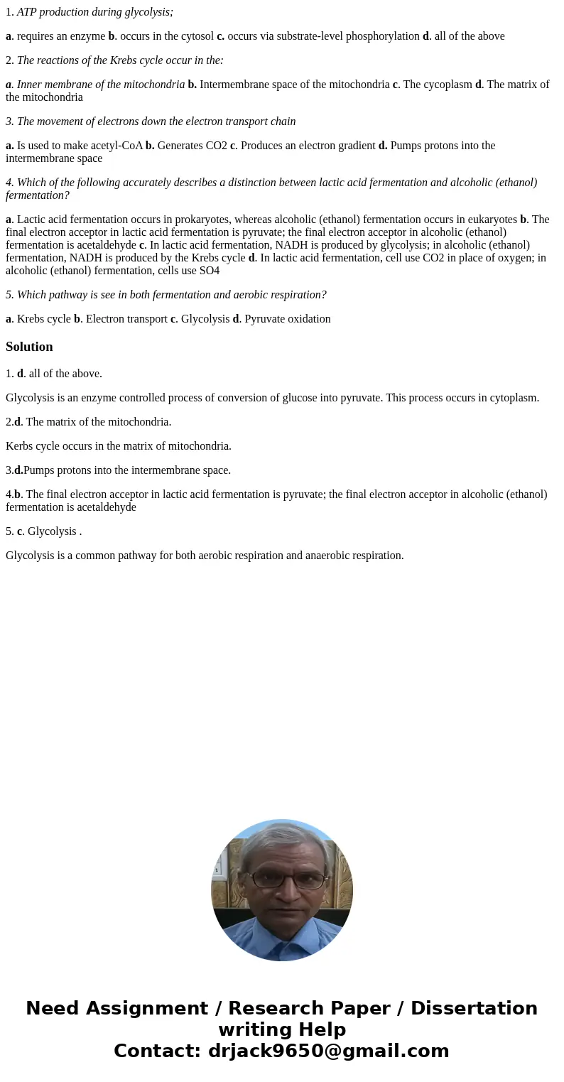 1. ATP production during glycolysis; a. requires an enzyme b. occurs in the cytosol c. occurs via substrate-level phosphorylation d. all of the above 2. The rea 1. ATP production during glycolysis; a. requires an enzyme b. occurs in the cytosol c. occurs via substrate-level phosphorylation d. all of the above 2. The rea