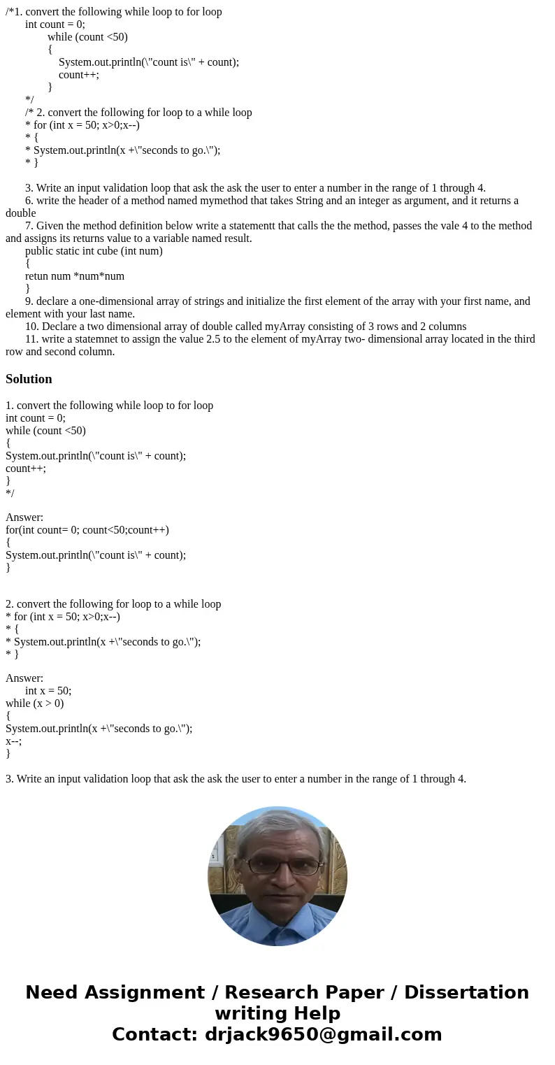 /*1. convert the following while loop to for loop int count = 0; while (count <50) { System.out.println(\ /*1. convert the following while loop to for loop int count = 0; while (count <50) { System.out.println(\