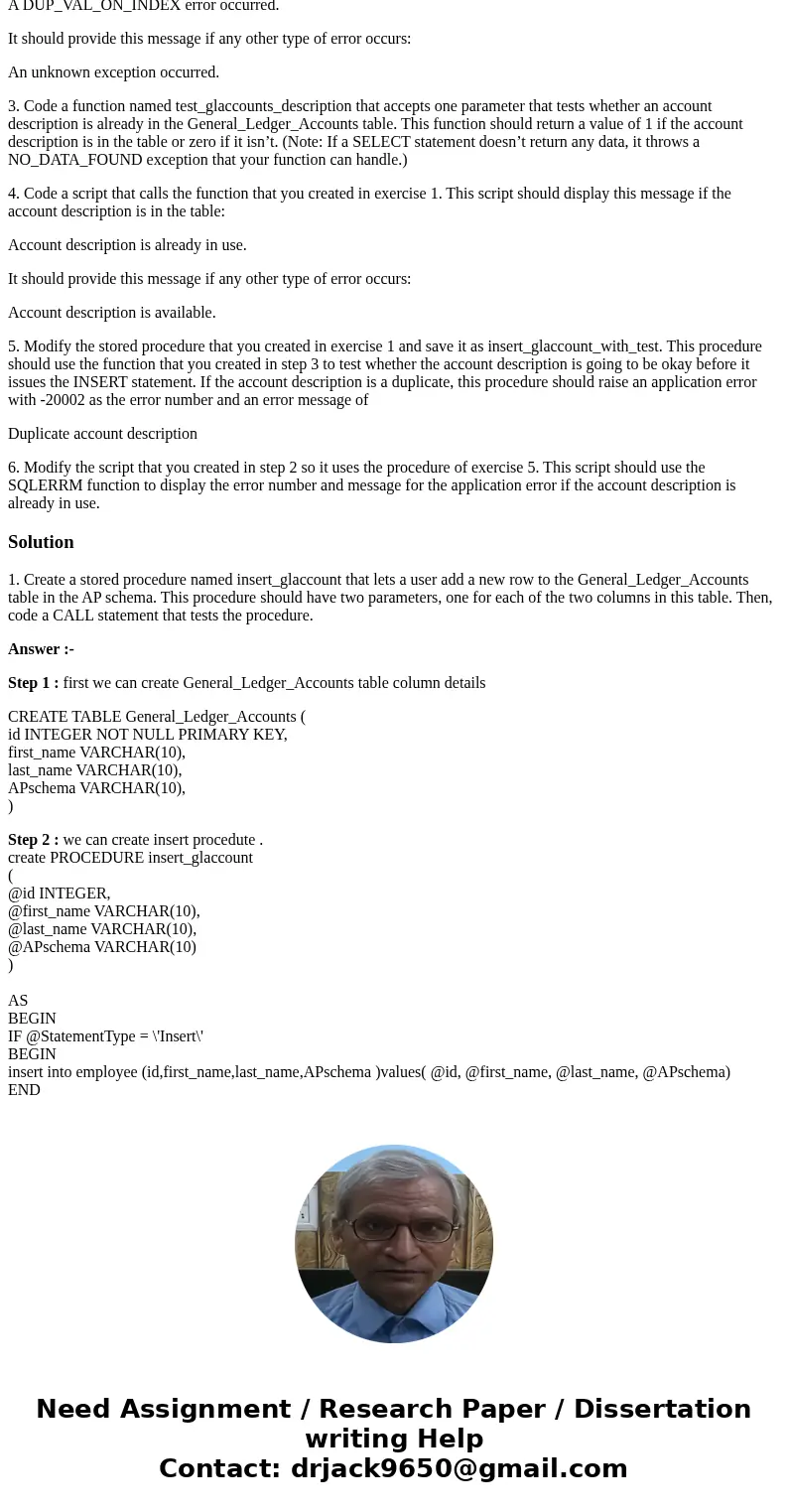 1. Create a stored procedure named insert_glaccount that lets a user add a new row to the General_Ledger_Accounts table in the AP schema. This procedure should  1. Create a stored procedure named insert_glaccount that lets a user add a new row to the General_Ledger_Accounts table in the AP schema. This procedure should