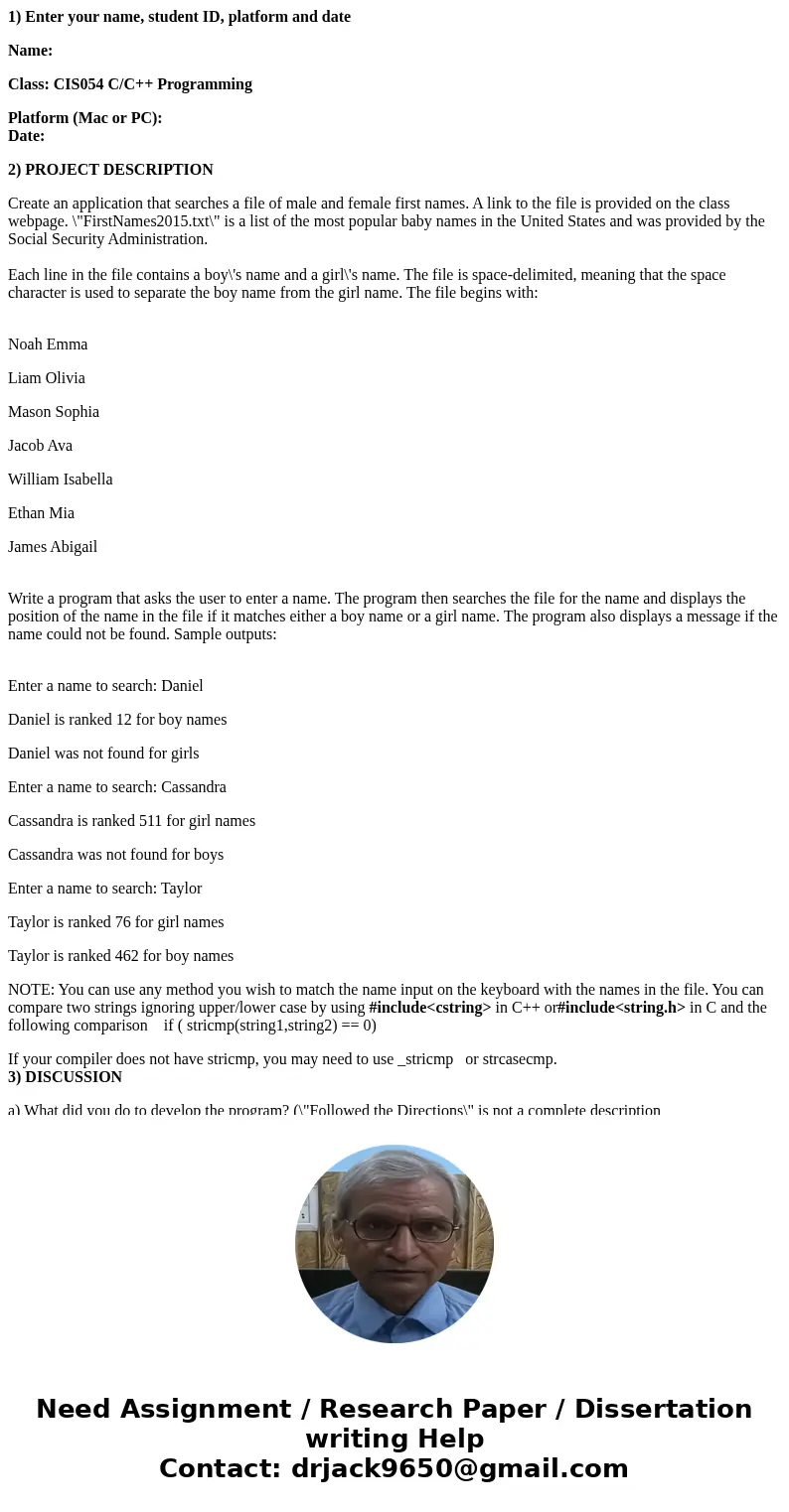 1) Enter your name, student ID, platform and date Name: Class: CIS054 C/C++ Programming Platform (Mac or PC): Date: 2) PROJECT DESCRIPTION Create an application 1) Enter your name, student ID, platform and date Name: Class: CIS054 C/C++ Programming Platform (Mac or PC): Date: 2) PROJECT DESCRIPTION Create an application