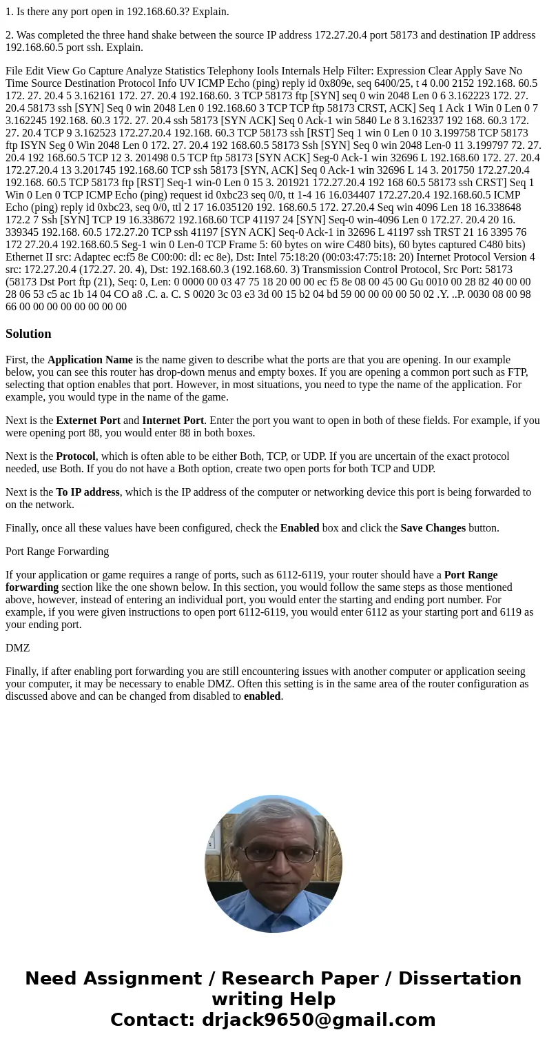1. Is there any port open in 192.168.60.3? Explain. 2. Was completed the three hand shake between the source IP address 172.27.20.4 port 58173 and destination I 1. Is there any port open in 192.168.60.3? Explain. 2. Was completed the three hand shake between the source IP address 172.27.20.4 port 58173 and destination I