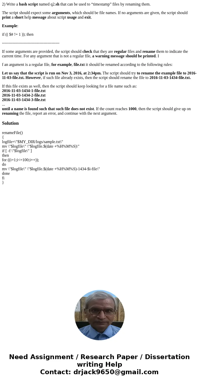 2) Write a bash script named q2.sh that can be used to “timestamp” files by renaming them. The script should expect some arguments, which should be file names.  2) Write a bash script named q2.sh that can be used to “timestamp” files by renaming them. The script should expect some arguments, which should be file names.