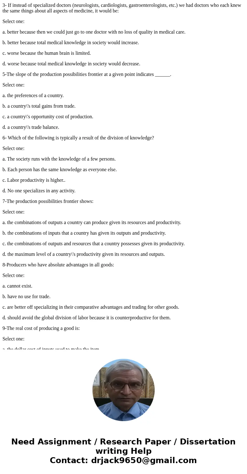 3- If instead of specialized doctors (neurologists, cardiologists, gastroenterologists, etc.) we had doctors who each knew the same things about all aspects of  3- If instead of specialized doctors (neurologists, cardiologists, gastroenterologists, etc.) we had doctors who each knew the same things about all aspects of