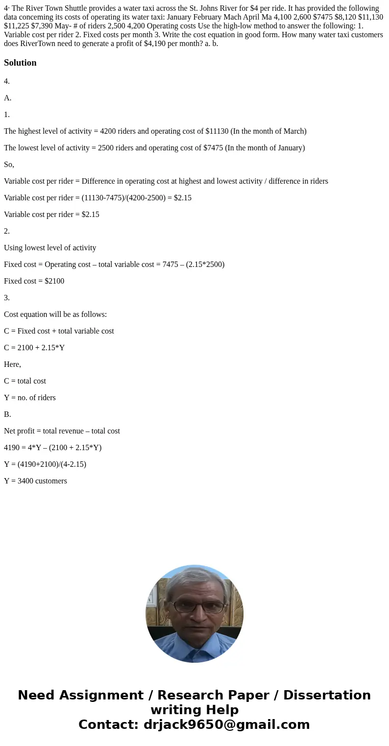 4· The River Town Shuttle provides a water taxi across the St. Johns River for $4 per ride. It has provided the following data conceming its costs of operating  4· The River Town Shuttle provides a water taxi across the St. Johns River for $4 per ride. It has provided the following data conceming its costs of operating