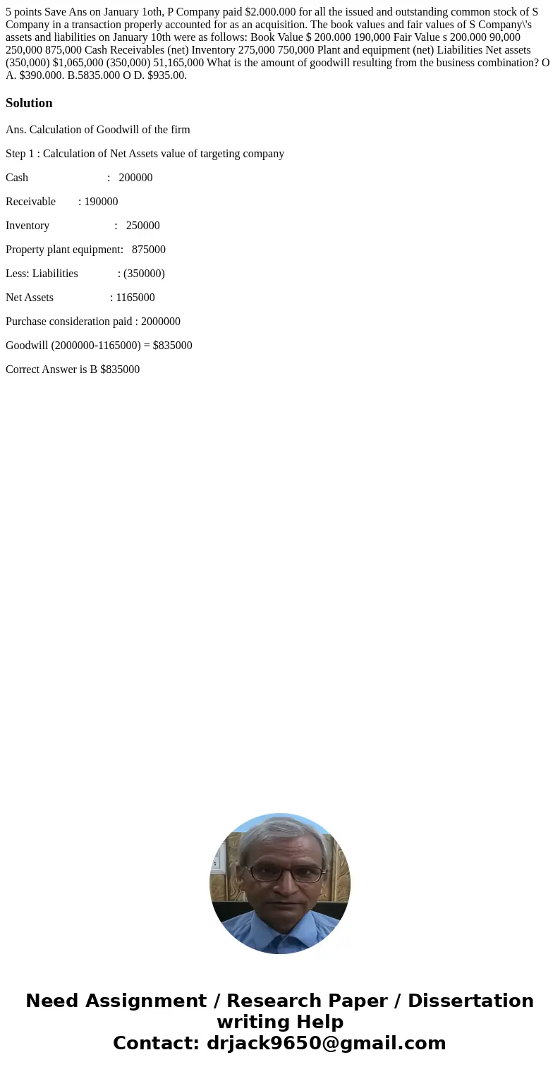 5 points Save Ans on January 1oth, P Company paid $2.000.000 for all the issued and outstanding common stock of S Company in a transaction properly accounted f  5 points Save Ans on January 1oth, P Company paid $2.000.000 for all the issued and outstanding common stock of S Company in a transaction properly accounted f